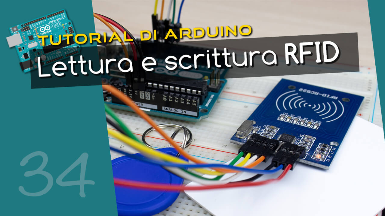 Tutorial Arduino #34: Lettura e scrittura su tessere e tag RFID